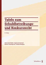 Buch Tafeln zum Schuldbetreibungs- und Konkursrecht von Hans Ulrich Walder, Ingrid Jent-Sørensen, Rodrigo Rodriguez