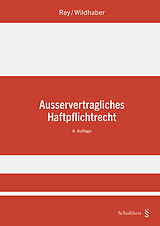 Fester Einband Ausservertragliches Haftpflichtrecht von Isabelle Wildhaber, Heinz Rey