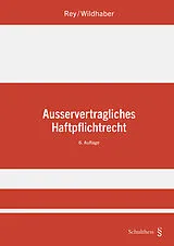 Kartonierter Einband Ausservertragliches Haftpflichtrecht von Isabelle Wildhaber, Heinz Rey