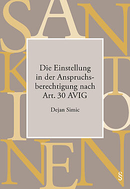 Kartonierter Einband Die Einstellung in der Anspruchsberechtigung nach Art. 30 AVIG von Dejan Simic