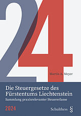 Kartonierter Einband Die Steuergesetze des Fürstentums Liechtenstein 2024 von 