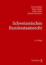 Kartonierter Einband Schweizerisches Bundesstaatsrecht von Ulrich Häfelin, Walter Haller, Helen Keller