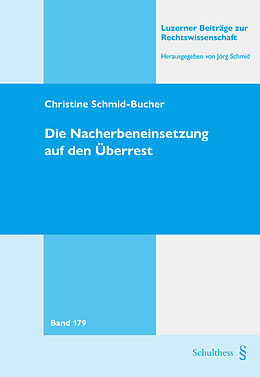 Fester Einband Die Nacherbeneinsetzung auf den Überrest von Christine Schmid-Bucher