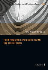 Couverture cartonnée Food regulation and public health: the case of sugar de Marie-Hélène Peter-Spiess