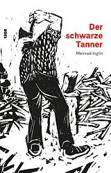 Kartonierter Einband Der schwarze Tanner von Inglin Meinrad