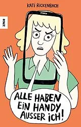 Kartonierter Einband Alle haben ein Handy ausser ich! von Kati Rickenbach