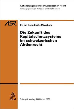 Kartonierter Einband Die Zukunft des Kapitalschutzsystems im schweizerischen Aktienrecht von Katja Fuchs Mtwebana