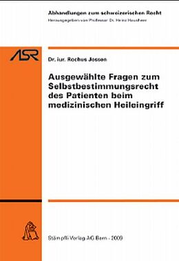 Kartonierter Einband Ausgewählte Fragen zum Selbstbestimmungsrecht des Patienten beim medizinischen Heileingriff von Rochus Jossen