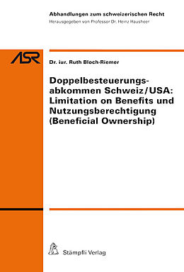 Kartonierter Einband Doppelbesteuerungsabkommen Schweiz/USA: Limitation on Benefits und Nutzungsberechtigung (Beneficial Ownership) von Ruth Bloch-Riemer