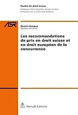 Kartonierter Einband Les recommandations de prix en droit suisse et en droit européen de la concurrence von Dimitri Antipas