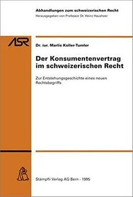 Kartonierter Einband Der Konsumentenvertrag im schweizerischen Recht von Marlis Koller-Tumler