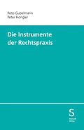 E-Book (pdf) Die Instrumente der Rechtspraxis von Reto Gubelmann, Peter Hongler