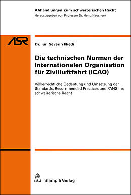 Kartonierter Einband Die technischen Normen der Internationalen Organisation für Zivilluftfahrt (ICAO) von Riedi Severin