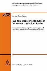 Kartonierter Einband Die teleologische Reduktion im schweizerischen Recht von Manuel Jaun