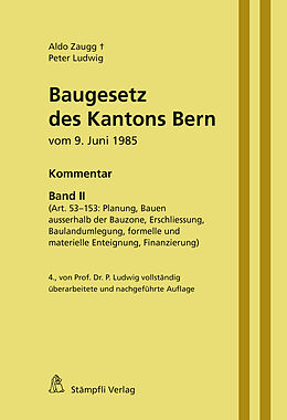 Baugesetz des Kantons Bern vom 9. Juni 1985 - Kommentar, Band II (Art ...