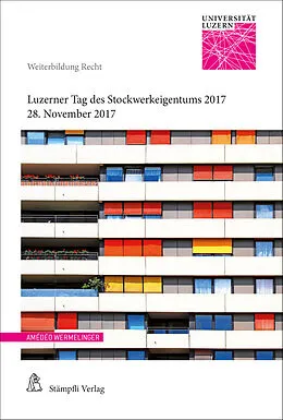 E-Book (pdf) Luzerner Tag des Stockwerkeigentums 2017 von Diel Tatjana Schmid Meyer, Roland Pfäffli, Jörg Schwarz