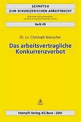 Kartonierter Einband Das arbeitsverträgliche Konkurrenzverbot von Christoph Neeracher