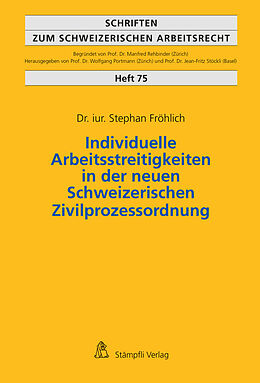 Kartonierter Einband Individuelle Arbeitsstreitigkeiten in der neuen Schweizerischen Zivilprozessordnung von Stephan Fröhlich