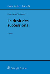 Kartonierter Einband Le droit des successions von Paul-Henri Steinauer