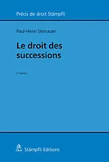 Kartonierter Einband Le droit des successions von Paul-Henri Steinauer