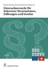 E-Book (pdf) Datenschutzrecht für Schweizer Unternehmen, Stiftungen und Vereine von Benjamin Domenig, Christian Mitscherlich