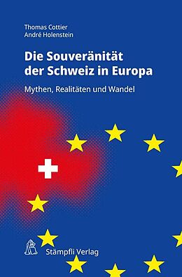 Kartonierter Einband Souveränität der Schweiz in Europa von Thomas Cottier, André Holenstein