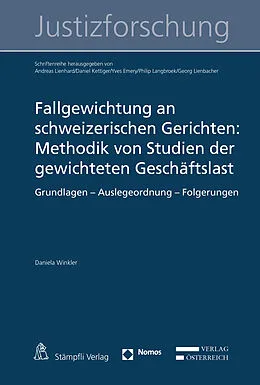 E-Book (pdf) Fallgewichtung an schweizerischen Gerichten: Methodik von Studien der gewichteten Geschäftslast von Daniela Winkler