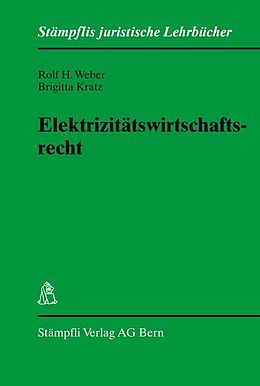 Couverture cartonnée Elektrizitätswirtschaftsrecht de Rolf Weber, Brigitta Kratz
