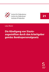 E-Book (pdf) Die Kündigung von Staatsangestellten durch den Arbeitgeber gemäss Bundespersonalgesetz von Lukas Marxer
