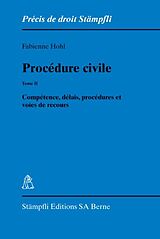 Couverture cartonnée Procédure civile. Tome II: Compétence, délais, procédures et voies de recours de Fabienne Hohl