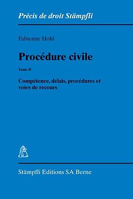 Couverture cartonnée Procédure civile. Tome II: Compétence, délais, procédures et voies de recours de Fabienne Hohl