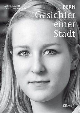 Kartonierter Einband Bern - Gesichter einer Stadt von Michael Meier, Christiane Wagner