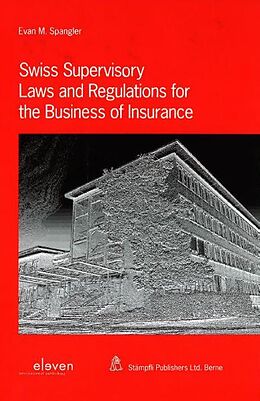 Fester Einband Swiss Supervisory Laws and Regulations for the Business of Insurance von Evan M Spangler