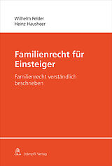 Kartonierter Einband Familienrecht für Einsteiger von Wilhelm Felder, Heinz Hausheer