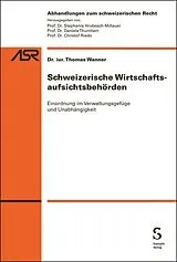 Kartonierter Einband Schweizerische Wirtschaftsaufsichtsbehörden von Thomas Wanner