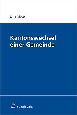 E-Book (pdf) Kantonswechsel einer Gemeinde von Jana Mäder