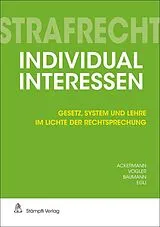 Kartonierter Einband Strafrecht Individualinteressen von Jürg-Beat Ackermann, Patrick Vogler, Laura Baumann