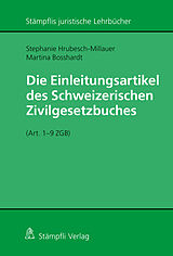Kartonierter Einband Die Einleitungsartikel des Schweizerischen Zivilgesetzbuches (Art. 1 - 9 ZGB) von Stephanie Hrubesch-Millauer, Martina Bosshardt