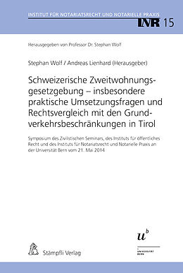 Kartonierter Einband Schweizerische Zweitwohnungsgesetzgebung - insbesondere praktische Umsetzungsfragen und Rechtsvergleich mit den Grundverkehrsbeschränkungen in Tirol von 