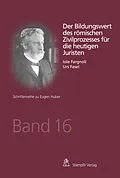 E-Book (pdf) Der Bildungswert des römischen Zivilprozesses für die heutigen Juristen von Urs Fasel, Iole Fargnoli