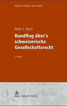 Kartonierter Einband Rundflug über's schweizerische Gesellschaftsrecht von Peter V. Kunz