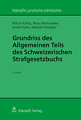E-Book (pdf) Grundriss des Allgemeinen Teils des Schweizerischen Strafgesetzbuchs von Martin Killias, Nora Markwalder, André Kuhn