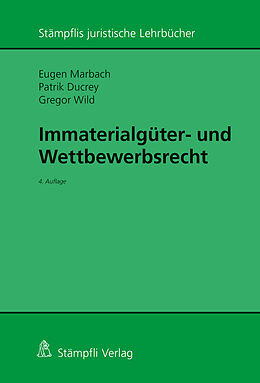 E-Book (pdf) Immaterialgüter- und Wettbewerbsrecht von Eugen Marbach, Patrik A. Ducrey, Gregor Wild
