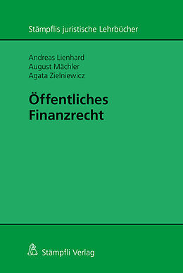 E-Book (pdf) Öffentliches Finanzrecht von Andreas Lienhard, August Mächler, Agata Zielniewicz