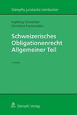 Kartonierter Einband Schweizerisches Obligationenrecht Allgemeiner Teil von Ingeborg Schwenzer, Christiana Fountoulakis
