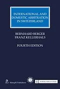 E-Book (pdf) International and Domestic Arbitration in Switzerland von Bernhard Berger, Franz Kellerhals