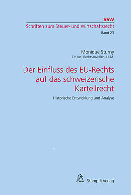 Kartonierter Einband Der Einfluss des EU-Rechts auf das schweizerische Kartellrecht von Sturny Monique