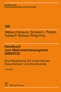 Fester Einband Handbuch zum Mehrwertsteuergesetz (MWSTG) von Niklaus Honauer, Simeon L. Probst, Tobias F. Rohner