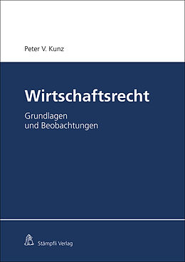 Fester Einband Wirtschaftsrecht von Peter V. Kunz