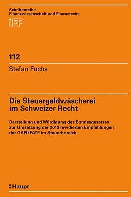 Kartonierter Einband Die Steuergeldwäscherei im Schweizer Recht von Stefan Fuchs